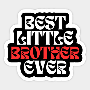 Best Little Brother Ever Sticker